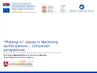 Phasing-in issues in Marketing  authorizations  Lithuanian  perspectives Romaldas