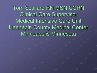 Clinical Care Supervisor  Medical Intensive Care Unit  Hennepin County Medical Center  Minneapolis