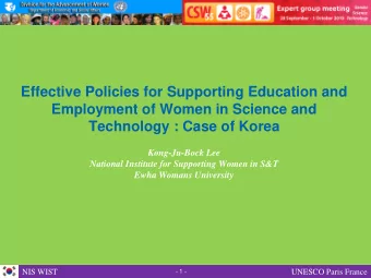 Effective Policies for Supporting Education and  Employment of Women in Science and  Technology :