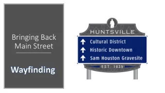 Bringing Back  Main Street  Wayfinding is the act of self-  guiding. Wayfinding is gaining an