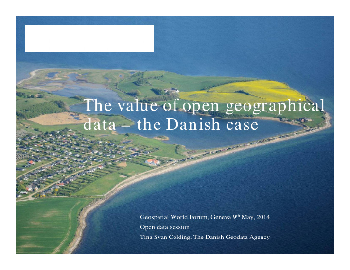 the value of open geographical data the danish case data