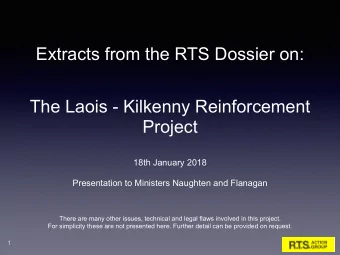 Extracts from the RTS Dossier on:  The Laois - Kilkenny Reinforcement  Project  18th January 2018