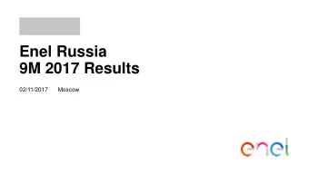 Enel Russia  9M 2017 Results  02/11/2017  Moscow  Enel Russia 9M 2017 Results  Agenda
