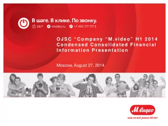 OJ SC   C ompa ny  M.vide o  H 1  2 0 1 4  C onde ns e d C ons olida te d Fina nc ia l