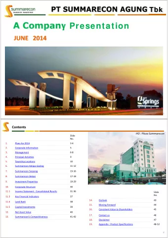 A Com pany Presentation JUNE 2014  1  Contents HO : Plaza Summarecon Slide  No.  1. Plans for 2014