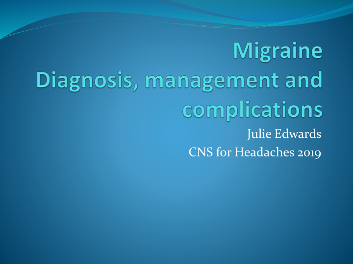 julie edwards cns for headaches 2019 migraine
