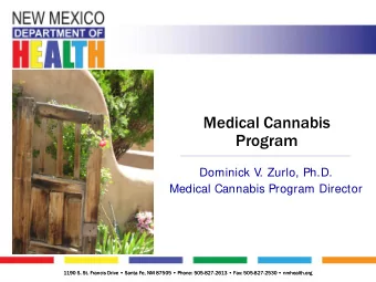 Medical Cannabis  Program  Dominick V  . Zurlo, Ph.D.  Medical Cannabis Program Director  1190 S.