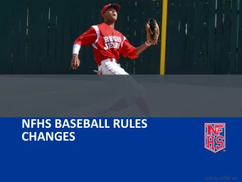 NFHS BASEBALL RULES  CHANGES  www.nfhs.or  g  APPROVED NON-WOOD BAT    The Easton Lock &amp;