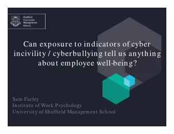 Can exposure to indicators of cyber  incivility / cyberbullying tell us anything  about employee