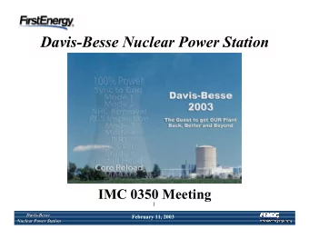 Davis-Besse Nuclear Power Station  IMC 0350 Meeting  1  Davis-Besse  Davis-Besse  February 11, 2003