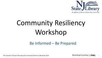 Community Resiliency  Workshop Be Informed  Be Prepared  Workshops Courtesy  The Librarians