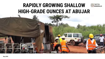 RAPIDLY GROWING SHALLOW  HIGH-GRADE OUNCES AT ABUJAR  May 2020  DISCLAIMER This presentation