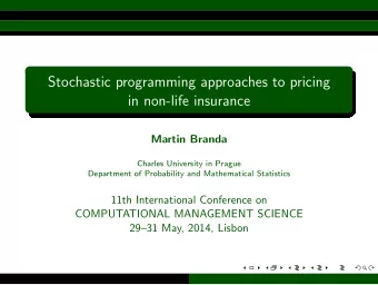 Stochastic programming approaches to pricing  in non-life insurance  Martin Branda  Charles