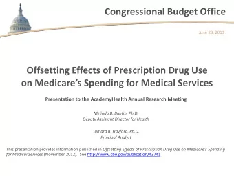 Congressional Budget Office  June 23, 2013  Offsetting Effects of Prescription Drug Use  on