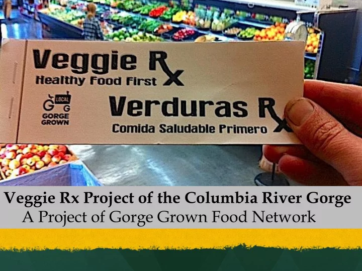 veggie rx project of the columbia river gorge a project