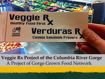 Veggie Rx Project of the Columbia River Gorge  A Project of Gorge Grown Food Network  What makes