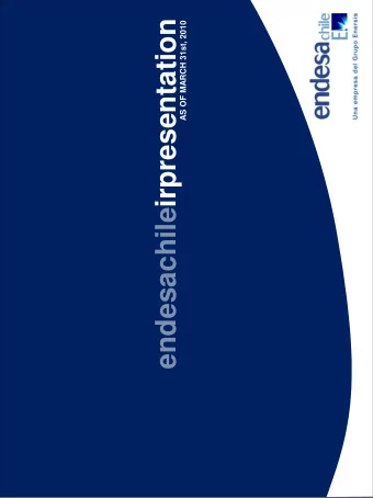 endesachileirpresentation  AS OF MARCH 31st, 2010  Index  Who is Endesa Chile?  Operational aspects