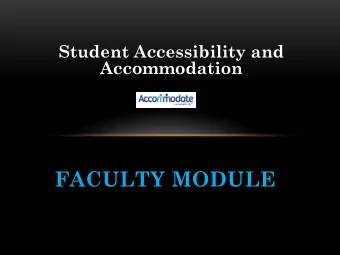 FACULTY MODULE  This power point will guide  you through the features and  their usage  Features: