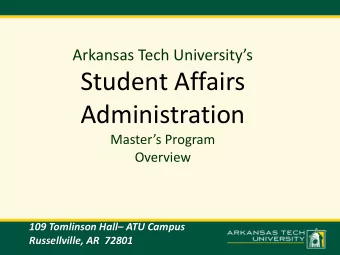 Administration  Masters Program  Overview 109 Tomlinson Hall  ATU Campus  Russellville, AR