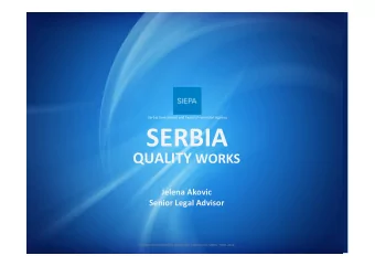 SERBIA QUALITY WORKS  Jelena Akovic  Senior Legal Advisor