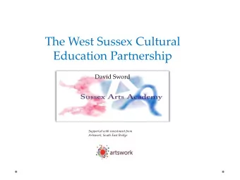 The West Sussex Cultural  Education Partnership  David Sword  Supported with investment from