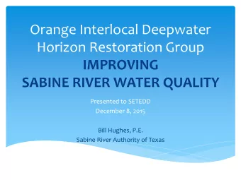 Orange Interlocal Deepwater  Horizon Restoration Group  IMPROVING  SABINE RIVER WATER QUALITY