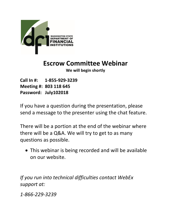 escrow committee webinar we will begin shortly call in 1