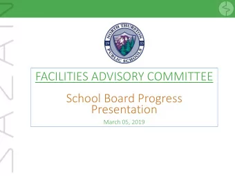 FACILITIES ADVISORY COMMITTEE  School Board Progress  Presentation  March 05, 2019  Facilities