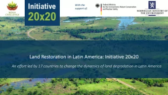 Land Re  Land  Restoration in  in La  Latin  in Am  Ameri  erica:  : In  Initi  tiati  tive 20x20