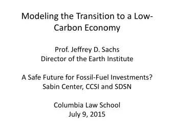 Carbon Economy  Prof. Jeffrey D. Sachs  Director of the Earth Institute  A Safe Future for
