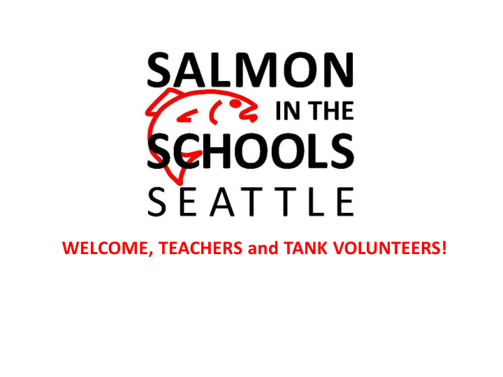 welcome teachers and tank volunteers