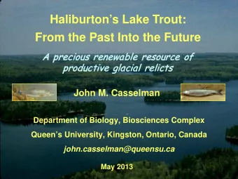Haliburtons Lake Trout:  From the Past Into the Future  A prec  ecious ren  enew  ewable r  e