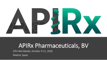 APIRx Pharmaceuticals, BV  CPhI Worldwide, October 9-11, 2018  Madrid, Spain  APIRx Pharma