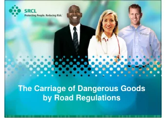 The Carriage of Dangerous Goods  g  g  by Road Regulations  What is ADR?  ADR is the acronym