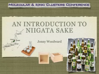 AN INTRODUCTION TO  NIIGATA SAKE  Jonny Woodward    WHAT IS SAKE?  The word sake in Japanese is