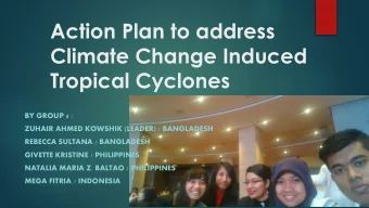 Climate Change Induced  Tropical Cyclones  BY GROUP 4 :  ZUHAIR AHMED KOWSHIK (LEADER) / BANGLADESH