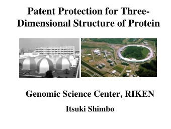 Patent Protection for Three-  Dimensional Structure of Protein  Genomic Science Center, RIKEN