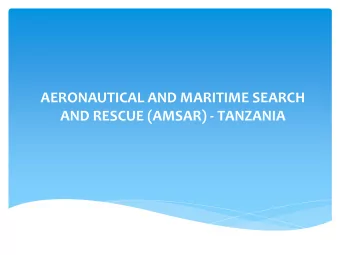 AND RESCUE (AMSAR) - TANZANIA  Search and Rescue Organization  TANZANIA SAR ORGANIZATIONAL