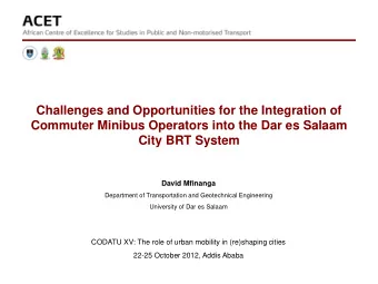 Challenges and Opportunities for the Integration of  Commuter Minibus Operators into the Dar es