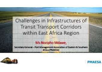 Challenges in Infrastructures of  Transit Transport Corridors  within East Africa Region  Ms