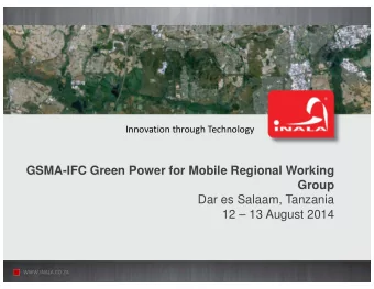 GSMA-IFC Green Power for Mobile Regional Working  Group  Dar es Salaam, Tanzania  12  13 August
