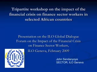 Tripartite workshop on the impact of the  financial crisis on finance sector workers in  selected