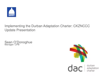 COP17/CMP7 and the DAC  When COP17/CMP7 was hosted in Durban it provided the ideal  opportunity for