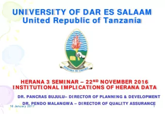 UNI VERSI TY OF DAR ES SALAAM  United Republic of Tanzania HERANA 3  SEMI NAR  2 2 ND NOVEMBER 2