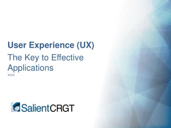 The Key to Effective  Applications  XXXX  |  Salient CRGT Proprietary  |  www.SalientCRGT.com  |  1