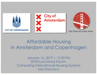 Affordable Housing  in Amsterdam and Copenhagen  January 16, 2019 | 12:30 PM  SPUR Lunchtime Forum: