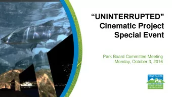 Cinematic Project  Special Event  Park Board Committee Meeting  Monday, October 3, 2016  Purpose To