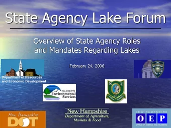 State Agency Lake Forum  Overview of State Agency Roles  and Mandates Regarding Lakes  February 24,