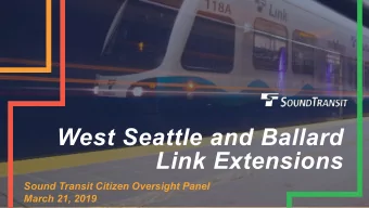 West Seattle and Ballard  Link Extensions  Sound Transit Citizen Oversight Panel  March 21, 2019