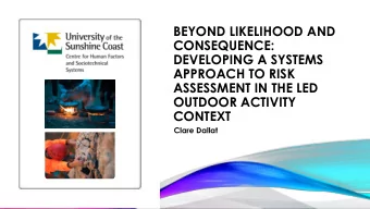 DEVELOPING A SYSTEMS  APPROACH TO RISK  ASSESSMENT IN THE LED  OUTDOOR ACTIVITY  CONTEXT  Clare